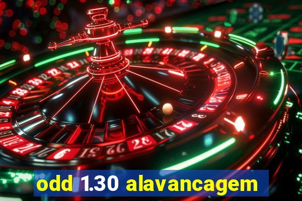 odd 1.30 alavancagem